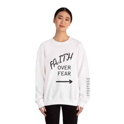 Faith Over Fear Crewneck Sweatshirt — Inspirational Christian Pullover