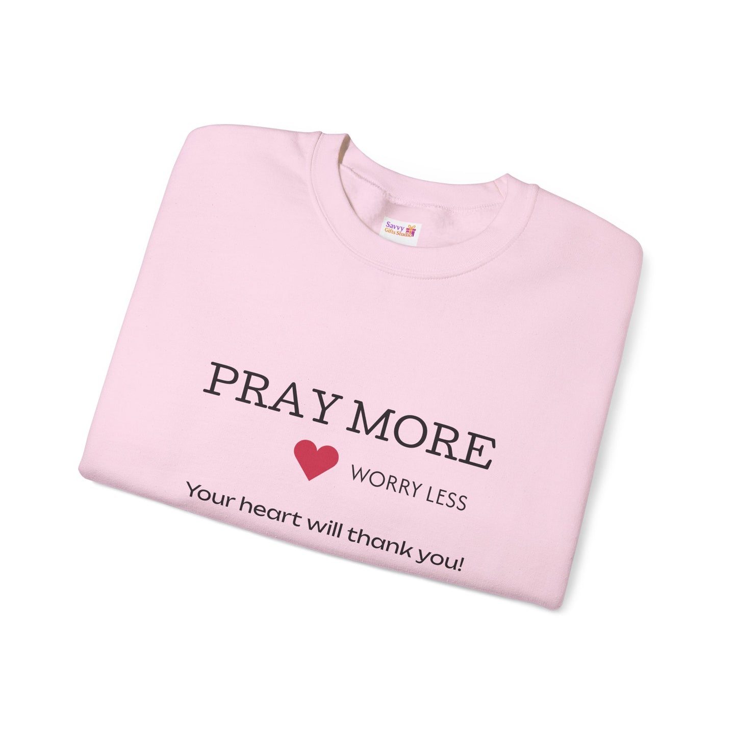 Pray More - worry less Crewneck Sweatshirt — Inspirational Christian Pullover