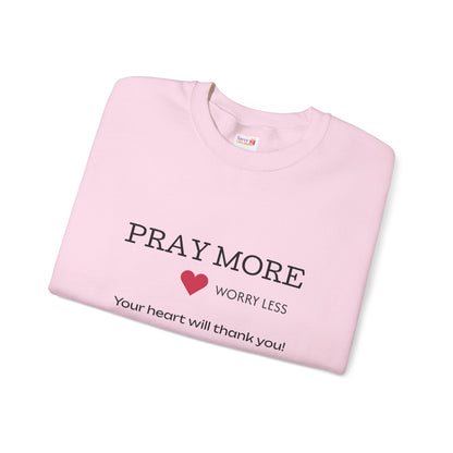 Pray More - worry less Crewneck Sweatshirt — Inspirational Christian Pullover