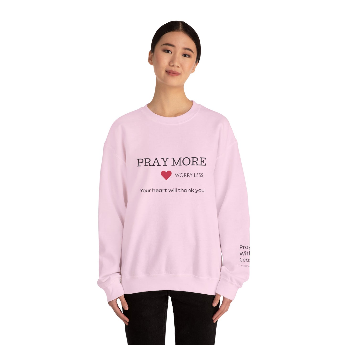 Pray More - worry less Crewneck Sweatshirt — Inspirational Christian Pullover