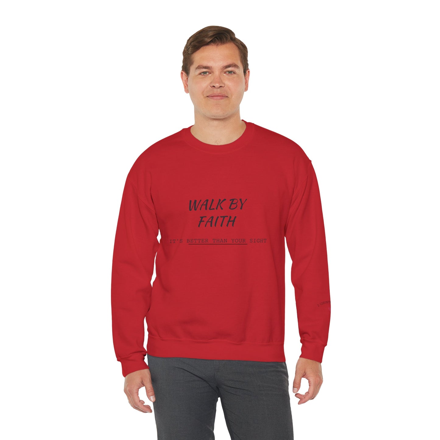 Walk by Faith Crewneck Sweatshirt — Inspirational Christian Pullover