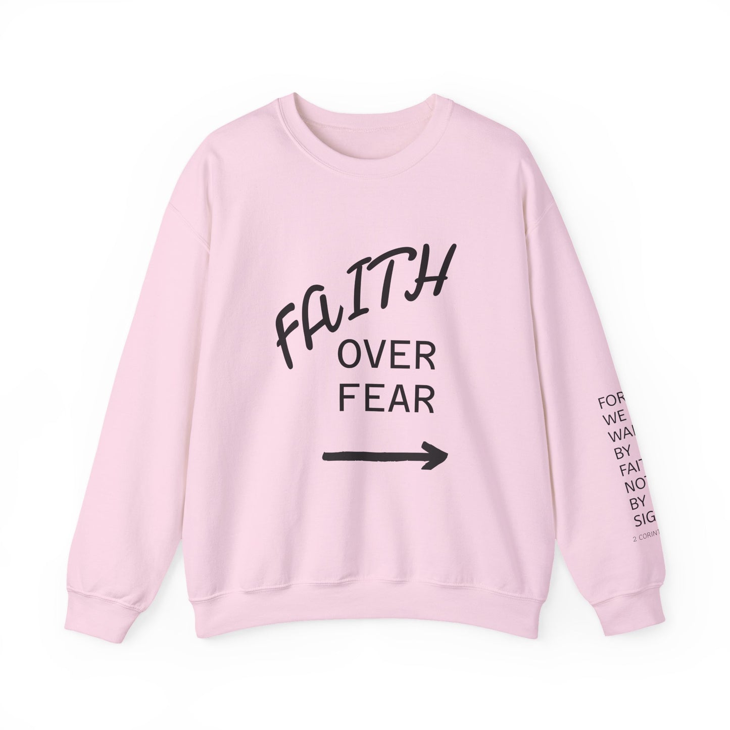 Faith Over Fear Crewneck Sweatshirt — Inspirational Christian Pullover
