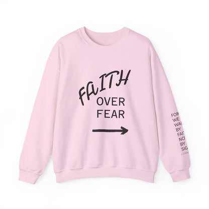 Faith Over Fear Crewneck Sweatshirt — Inspirational Christian Pullover
