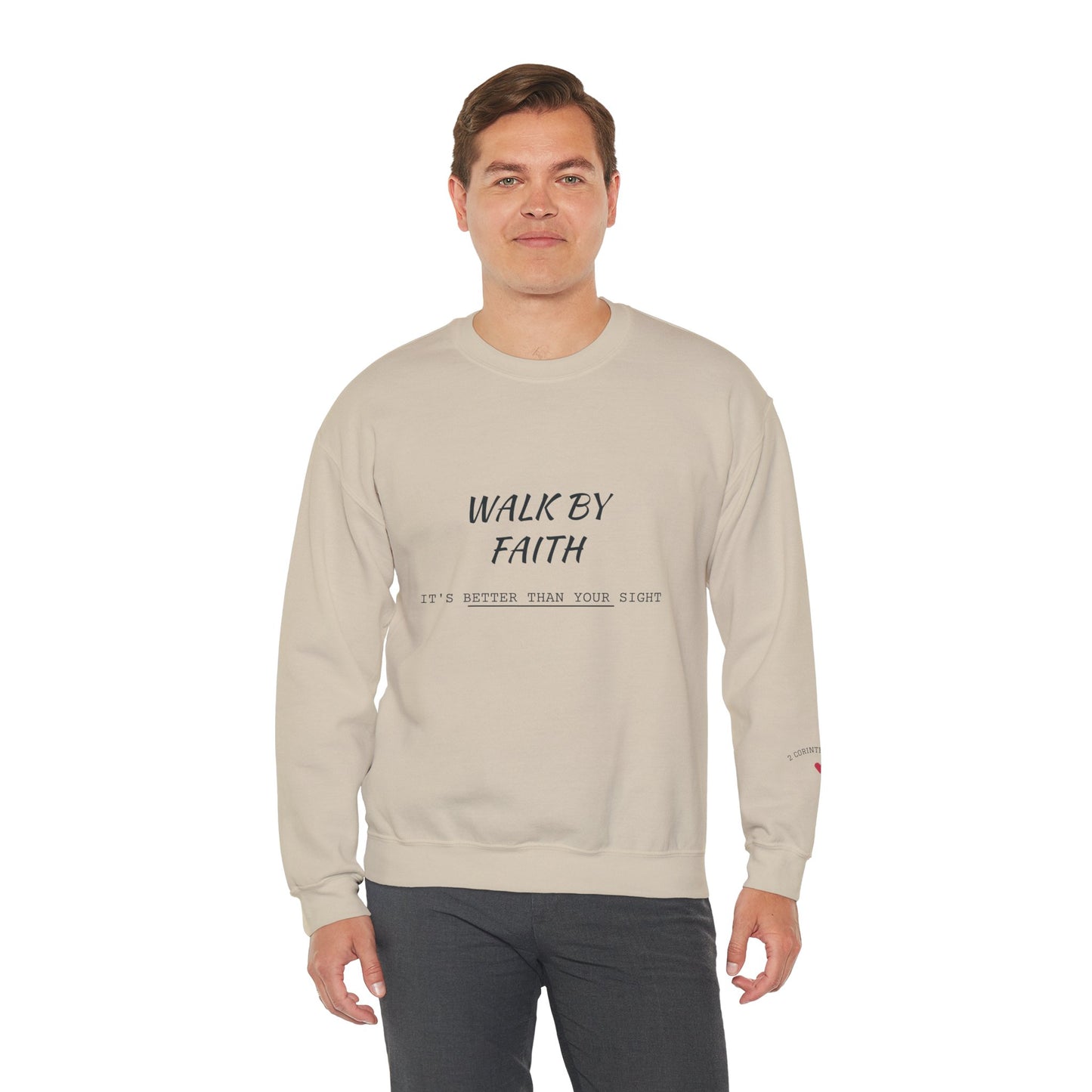 Walk by Faith Crewneck Sweatshirt — Inspirational Christian Pullover