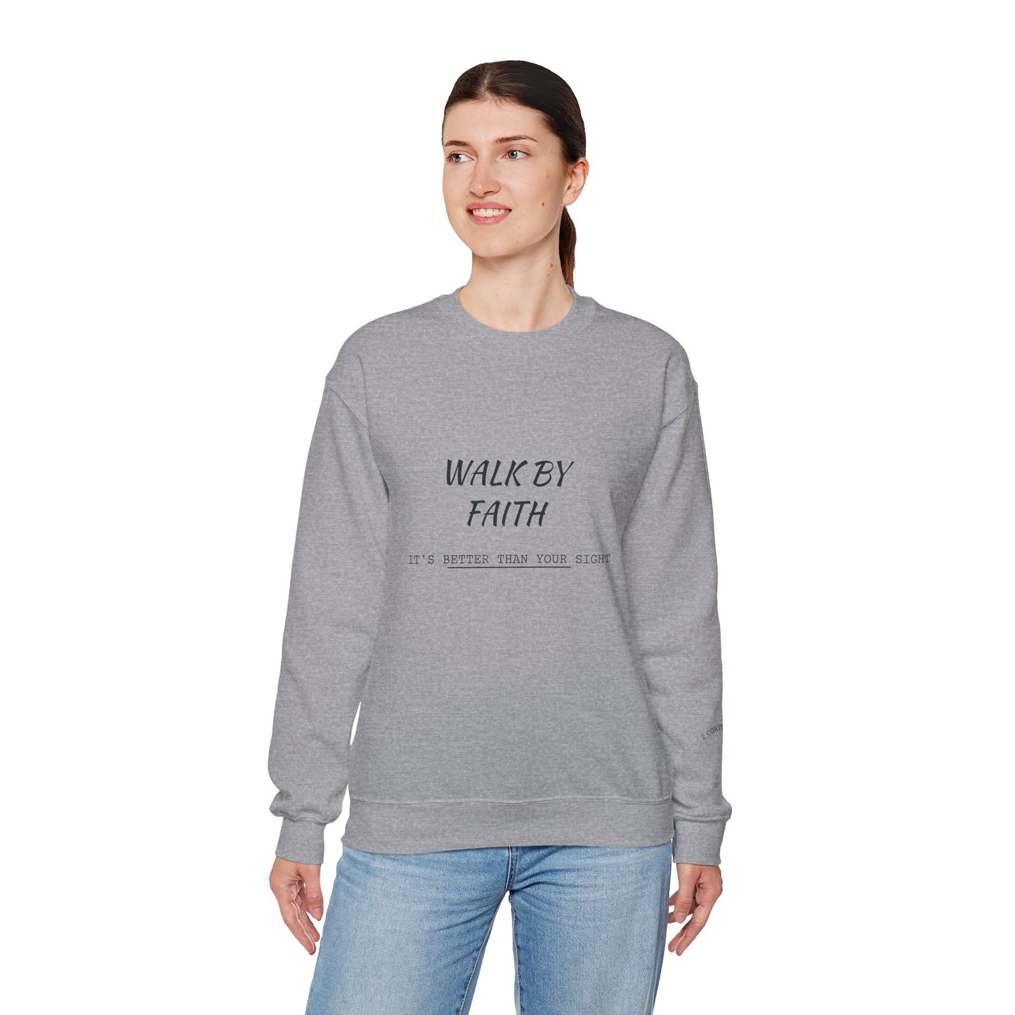Walk by Faith Crewneck Sweatshirt — Inspirational Christian Pullover