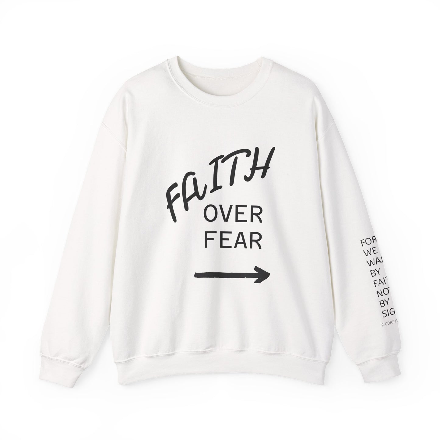 Faith Over Fear Crewneck Sweatshirt — Inspirational Christian Pullover