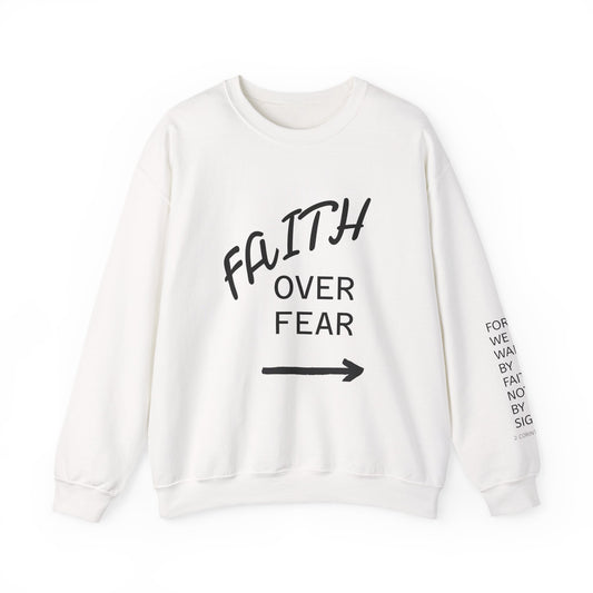 Faith Over Fear Crewneck Sweatshirt — Inspirational Christian Pullover