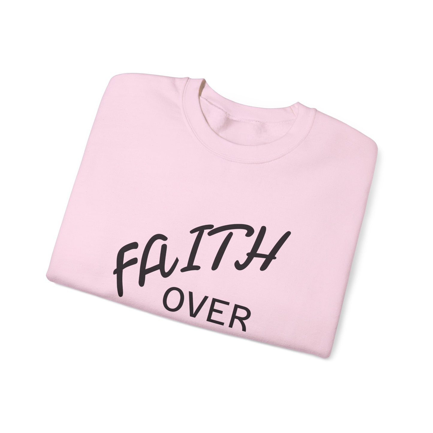 Faith Over Fear Crewneck Sweatshirt — Inspirational Christian Pullover
