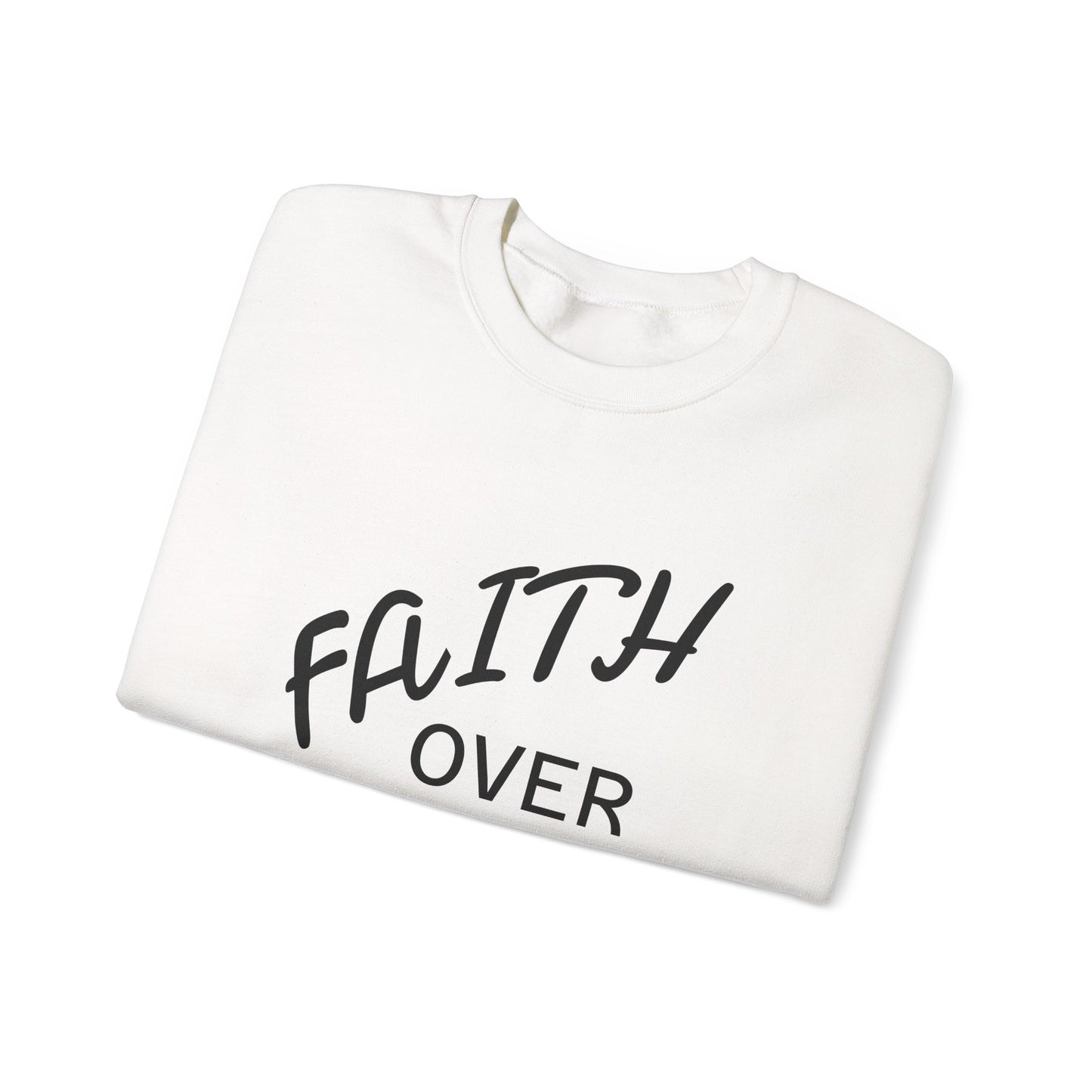 Faith Over Fear Crewneck Sweatshirt — Inspirational Christian Pullover