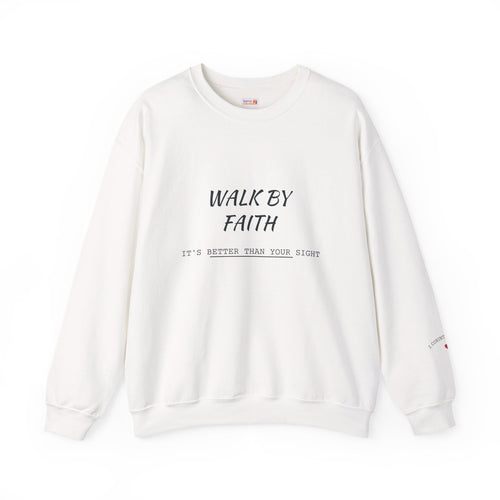 Walk by Faith Crewneck Sweatshirt — Inspirational Christian Pullover