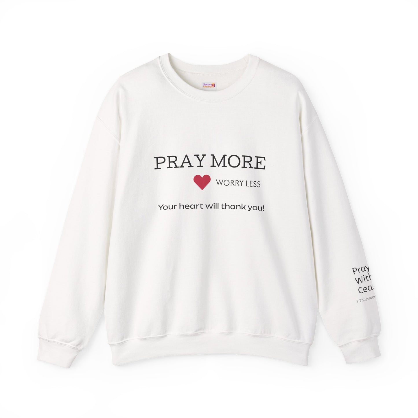 Pray More - worry less Crewneck Sweatshirt — Inspirational Christian Pullover