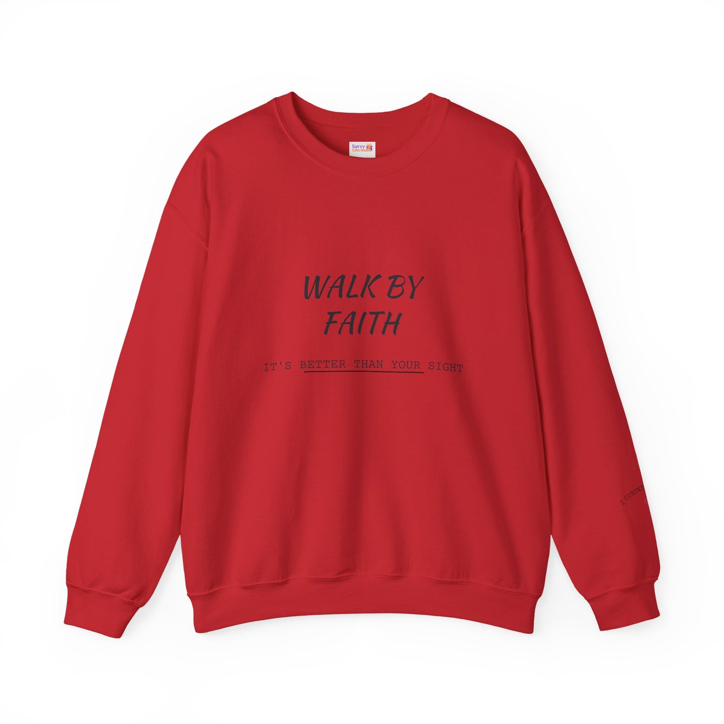 Walk by Faith Crewneck Sweatshirt — Inspirational Christian Pullover