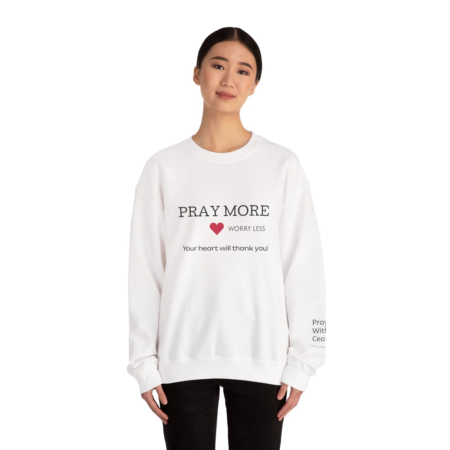 Pray More - worry less Crewneck Sweatshirt — Inspirational Christian Pullover