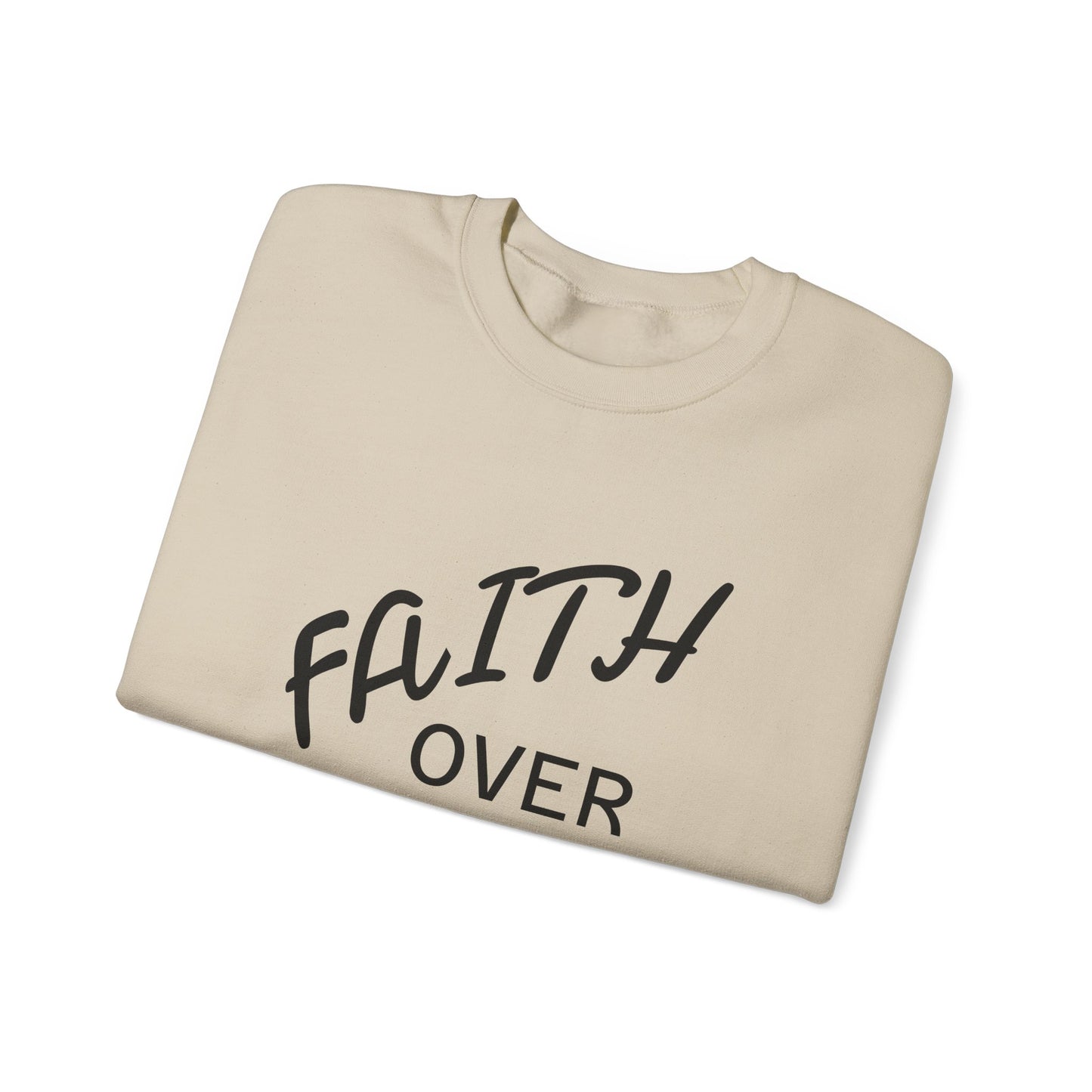Faith Over Fear Crewneck Sweatshirt — Inspirational Christian Pullover
