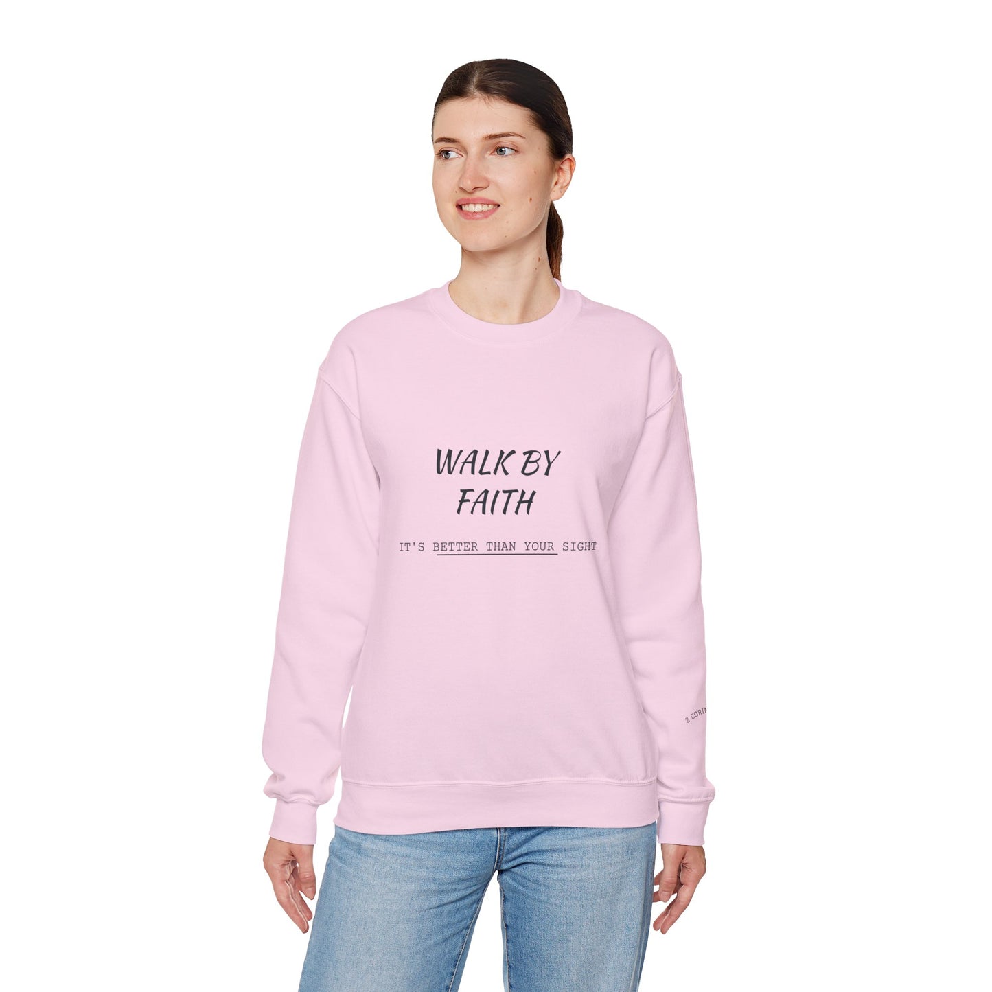 Walk by Faith Crewneck Sweatshirt — Inspirational Christian Pullover