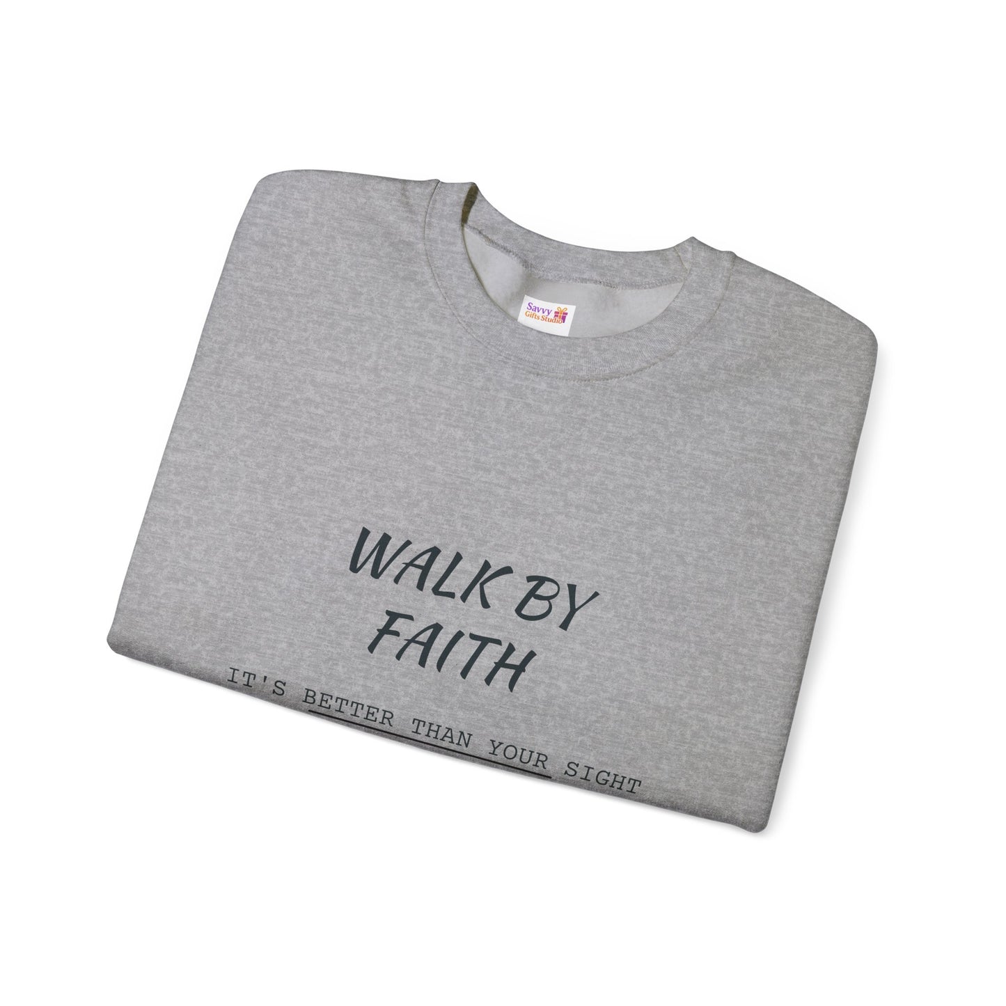 Walk by Faith Crewneck Sweatshirt — Inspirational Christian Pullover