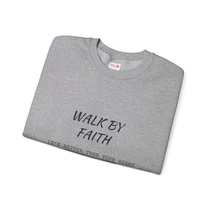 Walk by Faith Crewneck Sweatshirt — Inspirational Christian Pullover